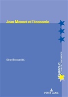 Gérar Bossuat, Gérard Bossuat, Eric Bussière, Eric Bussière u a, Michel Dumoulin, Antonio Varsori - Jean Monnet et l'économie