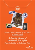 Eugène Vaillé, Comité pour l'Histoire de la Poste, Le Roux, Le Roux, Muriel Le Roux, Richez... - A Concise History of the French Post Office