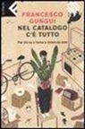 Francesco Gungui - Nel catalogo c'è tutto. Per chi va o torna a vivere da solo