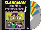 David Burke - The Slangman Guide to Street French 3: The Best of Naughty French (Livre audio)