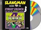 David Burke - The Slangman Guide to Street French 3: The Best of Naughty French (Audio book)