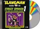 David Burke - The Slangman Guide to Street Spanish 1: The Best of Spanish Slang (Audio book)