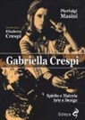 Pierluigi Masini - Gabriella Crespi. Spirito e materia, arte e design