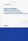 Lucia Fontini - Mutamenti globali e diritto alla sicurezza. La costruzione della leadership militare nei contesti democratici: la prospettiva sociologica