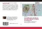 Nadia Salim - La reflexión desde la acción, desde y sobre su práctica