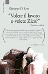 Giuseppe Di Leva, S. Concari - «Volete il lavoro o volete Zico?» Tra teatro e politica