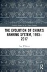 Williams, Guy Williams, Guy (Phd Williams, Williams Guy - Evolution of China''s Banking System, 19932017