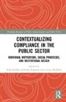 Saba (EDT)/ Espinosa Siddiki, Saba (Syracuse University Siddiki, Saba Espinosa Siddiki, Salvador Espinosa, Salvador (San Diego State University Espinosa, Tanya Heikkila... - Contextualizing Compliance in the Public Sector