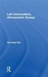 SEKYI OTU, Ato Sekyi-Otu, Sekyi-Otu Ato - Left Universalism, Africacentric Essays