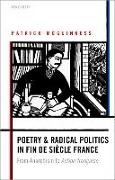 Patrick (Professor of French and Compa Mcguinness, Patrick McGuinness, Patrick (Professor of French and Comparative Literature McGuinness, McGuinness Patrick - Poetry and Radical Politics in Fin De Siecle France From Anarchism to Action Francaise