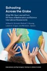 Leland S Cogan, Leland S. Cogan, Leland S. (Michigan State University) Cogan, Cogan Leland S., Richard T Houang, Richard T. Houang... - Schooling Across the Globe