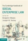 Benjamin Means, Benjamin Yockey Means, Benjamin Means, Joseph W Yockey, Joseph W. Yockey - Cambridge Handbook of Social Enterprise Law