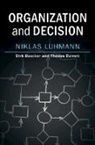 Niklas Luhmann, Niklas (Formerly At the University of Bie Luhmann, Luhmann Niklas, Dirk Baecker, Dirk (Witten/Herdecke University) Baecker - Organization and Decision