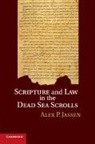 Alex P. Jassen, Alex P. (New York University) Jassen, Jassen Alex P. - Scripture and Law in the Dead Sea Scrolls