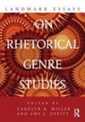Carolyn (EDT)/ Devitt Miller, Carolyn R. (University of New Mexico Miller, Carolyn R. Devitt Miller, Amy (University of Kansas Devitt, Amy J. Devitt, Amy J. (University of Kansas Devitt... - Landmark Essays on Rhetorical Genre Studies