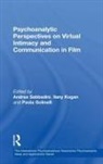 Andrea (Private Practice Sabbadini, Paola Golinelli, Paola (Private Practice Golinelli, Ilany Kogan, Ilany (Generatia Center Kogan, Andrea Sabbadini... - Psychoanalytic Perspectives on Virtual Intimacy and Communication in