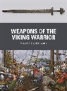 Gareth Williams, Gareth (University of Salford) Williams, Johnny Shumate, Johnny (Illustrator) Shumate, Shumate Johnny - Weapons of the Viking Warrior