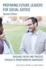 Kathleen M Brown, Kathleen M. Brown, Kathleen M. Shaked Brown, Kathleen M./ Shaked Brown, Haim Shaked, Jeffrey Glanz - Preparing Future Leaders for Social Justice
