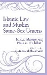 Hussein Abdullatif, Abdullatif Hussein, Junaid Jahangir, Junaid Abdullatif Jahangir, Jahangir Junaid - Islamic Law and Muslim Same-Sex Unions