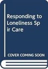 Mundle Robert - Responding to Loneliness Spir Care