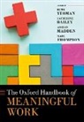 Ruth (Fellow Yeoman, Catherine Bailey, Bailey Catherine, Adrian Madden, Marc Thompson, Ruth Yeoman... - Oxford Handbook of Meaningful Work