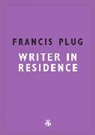 Paul Ewen - Francis Plug: Writer In Residence