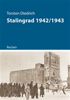 Torsten Diedrich - Stalingrad 1942/1943
