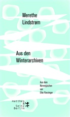 Merethe Lindstroem, Merethe Lindstrøm, Elke Ranzinger - Aus den Winterarchiven