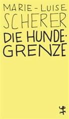 Paul Nizon, Marie-Luise Scherer - Die Hundegrenze