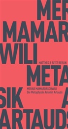 Merab Mamardaschwili, Dr. Zaal Andronikashvili, Zaa Andronikashvili, Zaal Andronikashvili, Maria Rajer, Rom Widder - Die Metaphysik Antonin Artauds