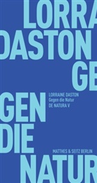 Lorraine Daston, Fran Fehrenbach, Frank Fehrenbach, Prof. Dr. Frank Fehrenbach, Dora Fischer-Barnicol - Gegen die Natur