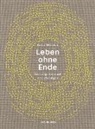 Bernd Heinrich, Pauline Altmann, Hainer Kober, Judith Schalansky - Leben ohne Ende