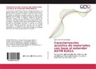 Juan Camilo Gómez Salazar - Caracterización acústica de materiales con base al estandar ASTM E2611