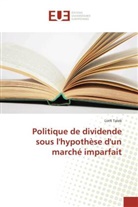 Lotfi Taleb - Politique de dividende sous l'hypothèse d'un marché imparfait