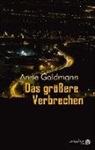 Anne Goldmann - Das größere Verbrechen