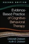 Deborah Dobson, Deborah (Department of Psychology Dobson, Deborah (University of Calgary Dobson, Dr Keith S Dobson, Keith S Dobson, Keith S (Department of Psychology Dobson... - Evidence-Based Practice of Cognitive-Behavioral Therapy, Second Edition
