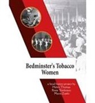 Helen Thomas, Rosie Tomlinson, Mavis Zutshi - Bedminster's Tobacco Women