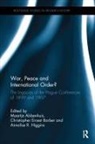 Maartje (University of Auckland Abbenhuis, Maartje Abbenhuis, Maartje (University of Auckland Abbenhuis, Christopher Ernest Barber, Christopher Ernest (University of Auckland Barber, Annalise R Higgins... - War, Peace and International Order?