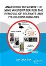 Tan, Lea Tan, Lea (Unesco-Ihe Institute for Water Education Tan, Lea Chua Tan, Lea Chua (Unesco-Ihe Institute for Water Educ Tan, Lea Chua (UNESCO-IHE Institute for Water Education Tan - Anaerobic Treatment of Mine Wastewater for the Removal of Selenate