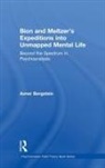 Bergstein, Avner Bergstein, Avner (Psychoanalyst in Private Practic Bergstein, Avner (psychoanalyst in private practice Bergstein - Bion and Meltzer''s Expeditions Into Unmapped Mental Life