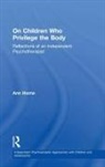 Horne, Ann Horne, Ann (Co-editor of The Handbook of Child and Adolescent Psychotherapy) Horne, Horne Ann - On Children Who Privilege the Body