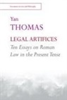 FRANCIS COOPER, Yan Thomas, Thanos Zartaloudis - Legal Artifices: Ten Essays on Roman Law in the Present Tense
