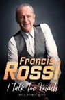 Francis Rossi - I Talk Too Much