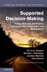 Peter (Syracuse University Blanck, Blanck Peter, Jonathan Martinis, Jonathan (Syracuse University Martinis, Karrie A. Shogren, Karrie A. (University of Kansas) Shogren... - Supported Decision-Making