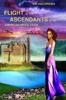 Kim Kacoroski - Flight of the Ascendants in the American Revolution