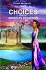 Kim Kacoroski - Choices from the American Revoution