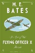 H E Bates, H. E. Bates, H.E. Bates - The Complete Flying Officer X Stories