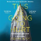 Adam Kay, Adam Kay - This is Going to Hurt (Audio book)