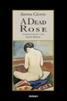 Aurora Caceres - A Dead Rose