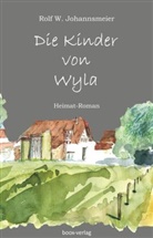 Rolf W Johannsmeier, Rolf W. Johannsmeier, Philipp Guntern - Die Kinder von Wyla